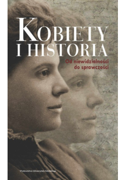 Kobiety i historia. Od niewidzialności do sprawczości