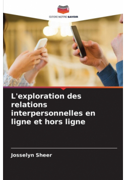 L'exploration des relations interpersonnelles en ligne et hors ligne