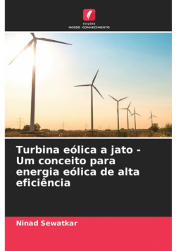 Turbina eólica a jato - Um conceito para energia eólica de alta eficiência