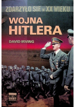 Zdarzyło się w XX wieku Wojna Hitlera