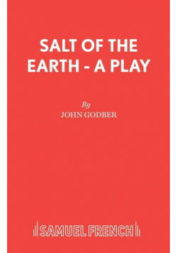 Salt Of The Earth - A Play