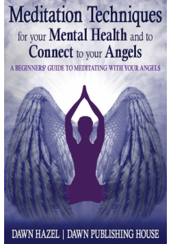Meditation Techniques for your Mental Health and to Connect to your Angels