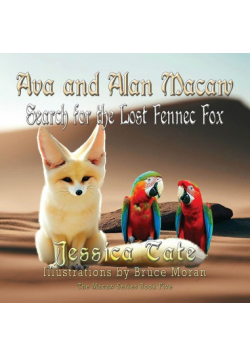 Ava and Alan Macaw Search for the Lost the Fennec Fox