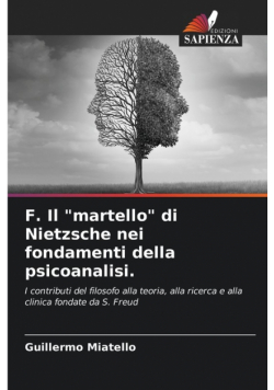 F. Il "martello" di Nietzsche nei fondamenti della psicoanalisi.