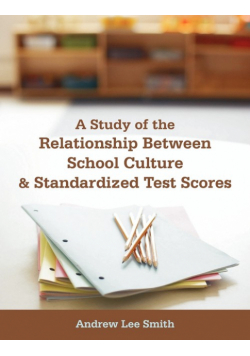A Study of the Relationship Between School Culture and Standardized Test Scores