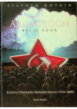 Armagedon był o krok Rozpad związku radzieckiego 1970 - 2000