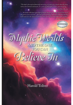 Mythic Worlds and the One You Can Believe In