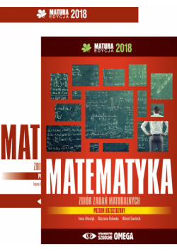 Matematyka Matura 2018 Zbiór zadań maturalnych Poziom rozszerzony
