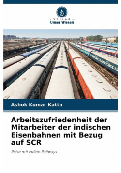 Arbeitszufriedenheit der Mitarbeiter der indischen Eisenbahnen mit Bezug auf SCR