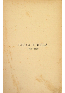 Rosya Polska od 1815 do 1830 1907 r.