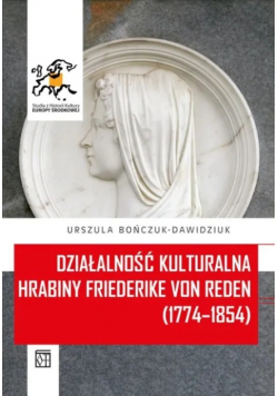 Działalność Kulturalna Hrabiny Friederike Von Reden