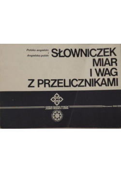 Polsko-angielski i angielsko polski słowniczek miar i wag z przelicznikami