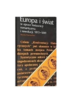 Europa i świat w epoce restauracji romantyzmu i rewolucji 1815-1849