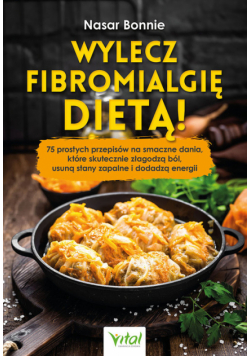 Wylecz fibromialgię dietą!