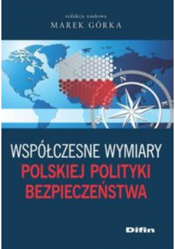 Współczesne wymiary polskiej polityki bezpieczeństwa
