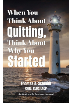 When You Think About Quitting, Think About Why You Started