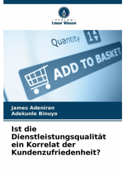 Ist die Dienstleistungsqualität ein Korrelat der Kundenzufriedenheit?