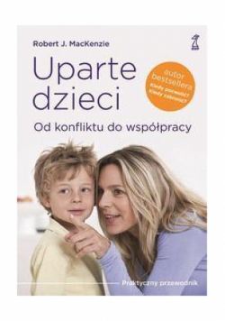 Uparte dzieci Od konfliktu do współpracy