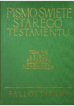 Pismo Święte Starego Testamentu Tom V-2  Księgi Ezdrasza Nehemiasza