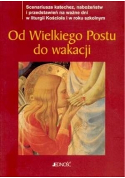 Od wielkiego postu do wakacji