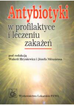 Antybiotyki w profilaktyce i leczeniu zakażeń