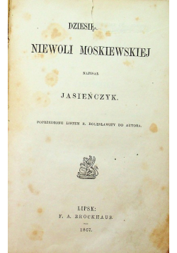 Dziesięć lat niewoli moskiewskiej 1867 r.