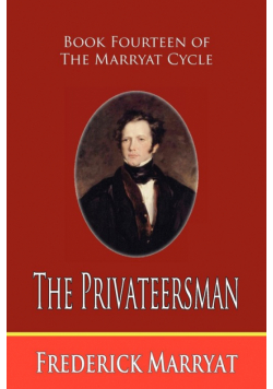 The Privateersman (Book Fourteen of the Marryat Cycle)