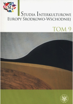 Studia Interkulturowe Europy Środkowo-Wschodniej Tom 9