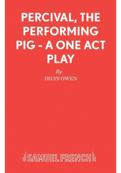 Percival, The Performing Pig - A One Act Play