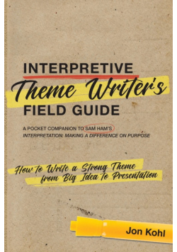 Interpretive Theme Writer's Field Guide