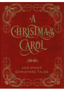 A Christmas Carol and Other Christmas Tales