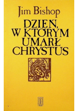 Dzień w którym umarł Chrystus