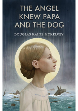 The Angel Knew Papa and the Dog