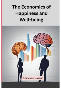 The Economics of Happiness and Well-being