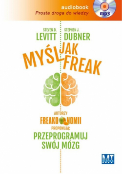 Levitt Steven D. - Myśl jak FREAK!