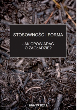 Stosowność i forma. Jak opowiadać o zagładzie?