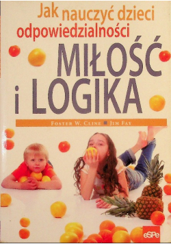 Jak nauczyć dzieci odpowiedzialności Miłość i logika
