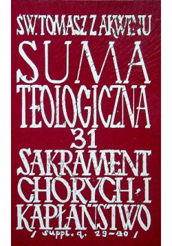 Suma Teologiczna Tom 31 Sakrament Chorych  Kapłaństwo