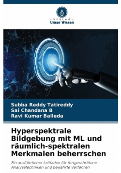 Hyperspektrale Bildgebung mit ML und räumlich-spektralen Merkmalen beherrschen
