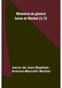Mémoires du général baron de Marbot (3/3)