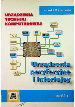 Urządzenia techniki komputerowej część 2 Urządzenia peryferyjne i interfejsy