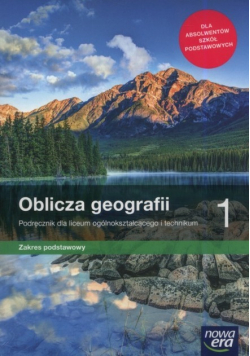 Oblicza geografii 1 Podręcznik dla liceum i technikum Zakres podstawowy