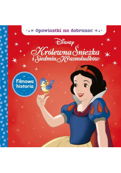 Opowiastki na dobranoc. Disney Królewna Śnieżka