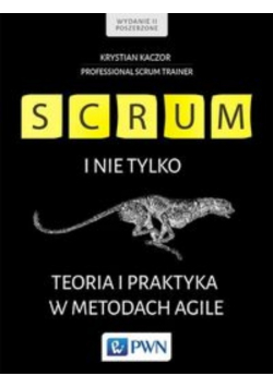 Scrum i nie tylko. Teoria i praktyka w metodach Agile