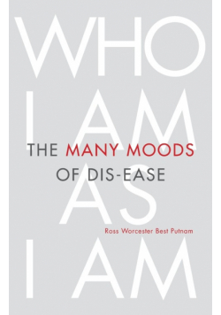 The Many Moods of Dis-Ease
