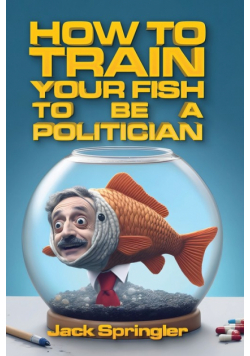 How to Train Your Fish to Be a Politician