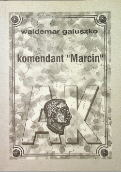 Komendant Marcin Dedykacja Autora