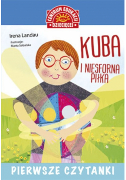 Pierwsze czytanki Kuba i niesforna piłka