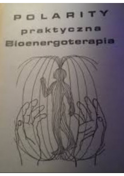 Polarity praktyczna bioenergoterapia
