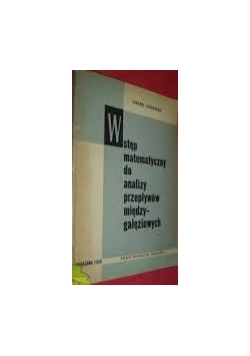 Wstęp matematyczny do analizy przepływów międzygałęziowych